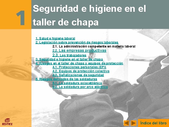 Seguridad e higiene en el taller de chapa 1. Salud e higiene laboral 2.