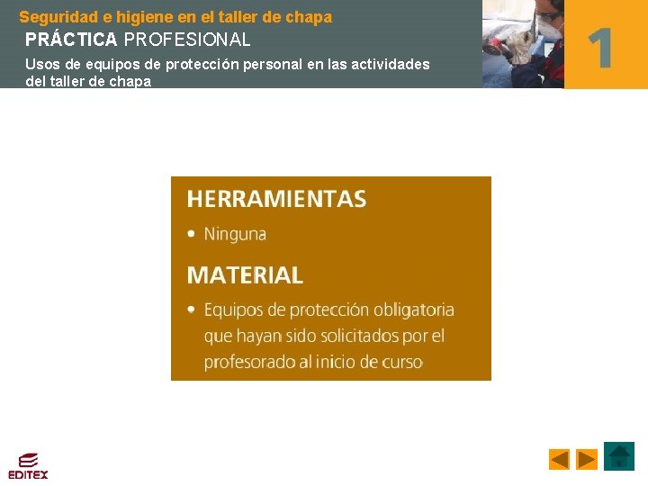 Seguridad e higiene en el taller de chapa PRÁCTICA PROFESIONAL Usos de equipos de