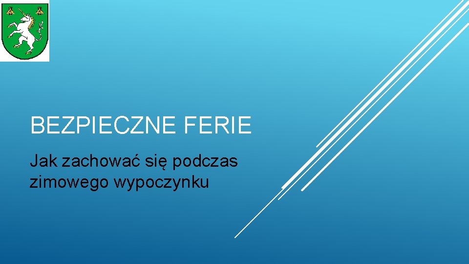 BEZPIECZNE FERIE Jak zachować się podczas zimowego wypoczynku 