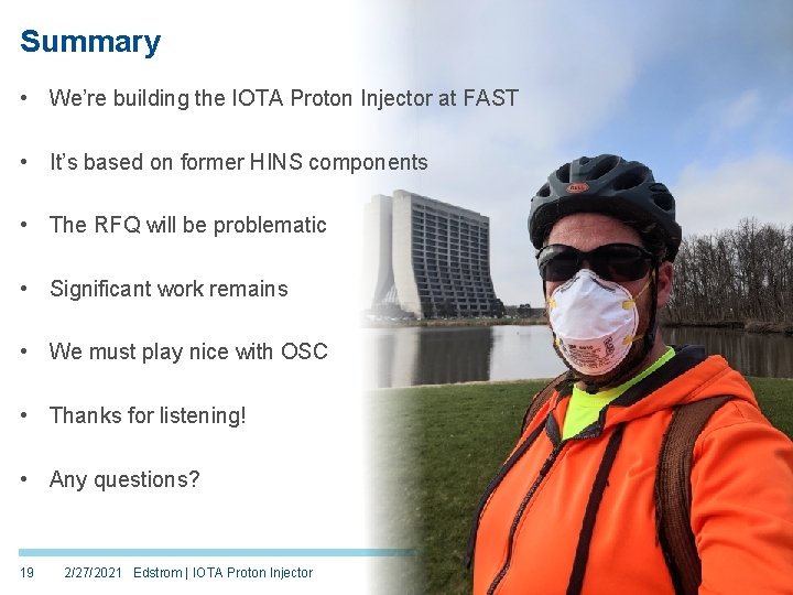 Summary • We’re building the IOTA Proton Injector at FAST • It’s based on Summary • We’re building the IOTA Proton Injector at FAST • It’s based on