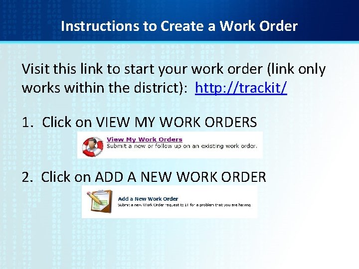 Instructions to Create a Work Order Visit this link to start your work order