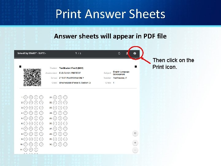 Print Answer Sheets Answer sheets will appear in PDF file Then click on the