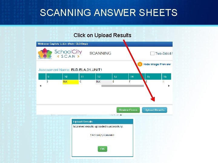 SCANNING ANSWER SHEETS Click on Upload Results 