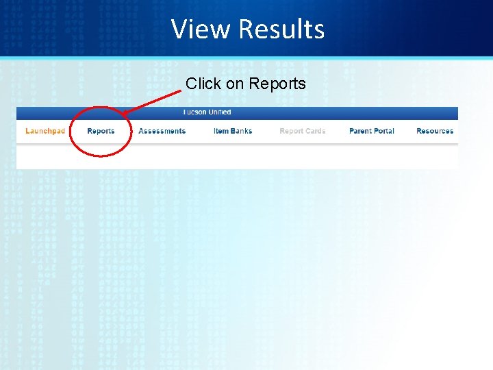 View Results Click on Reports 