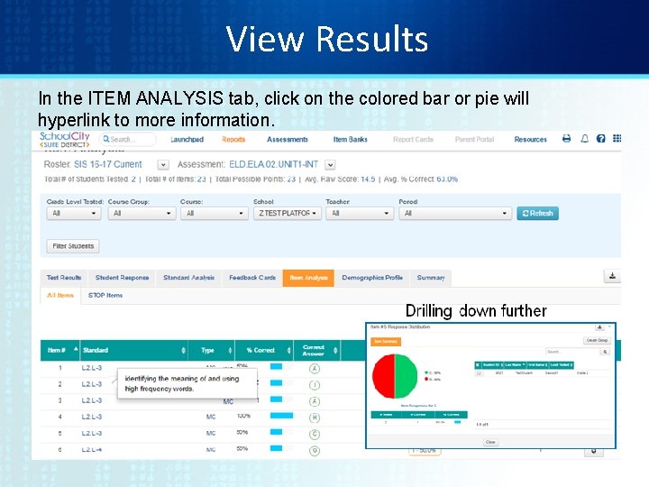 View Results In the ITEM ANALYSIS tab, click on the colored bar or pie