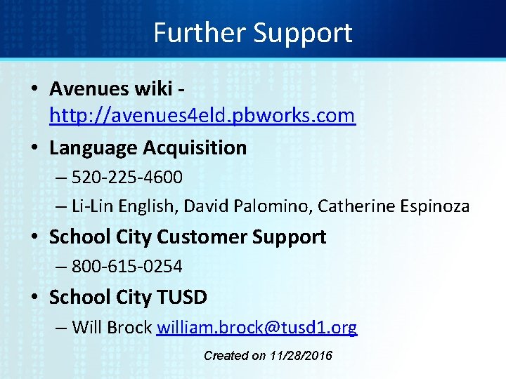 Further Support • Avenues wiki http: //avenues 4 eld. pbworks. com • Language Acquisition