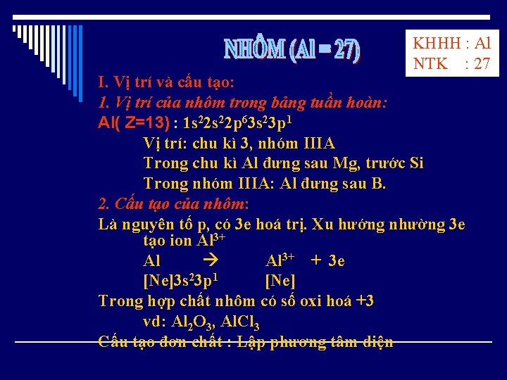 KHHH : Al NTK : 27 I. Vị trí và cấu tạo: 1. Vị