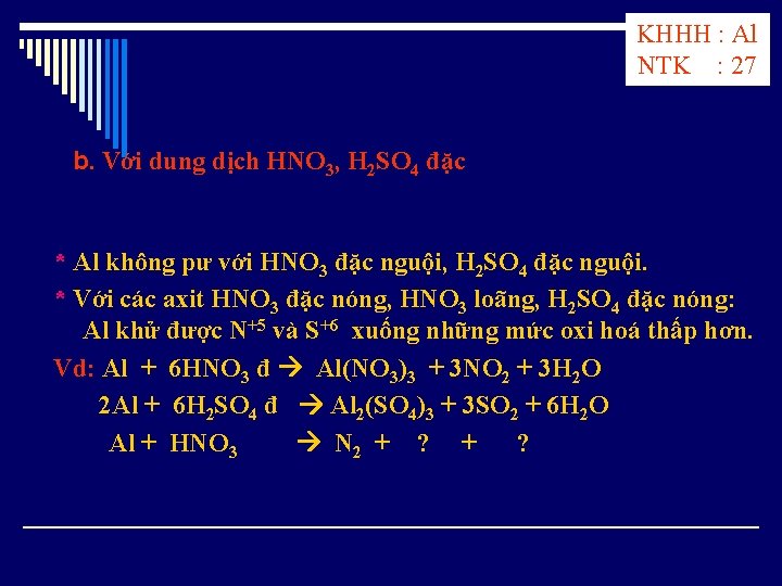 KHHH : Al NTK : 27 b. Với dung dịch HNO 3, H 2