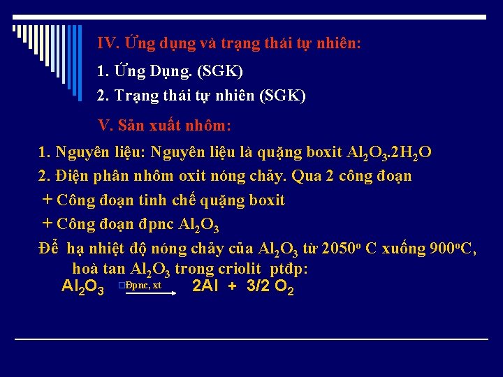 IV. Ứng dụng và trạng thái tự nhiên: 1. Ứng Dụng. (SGK) 2. Trạng