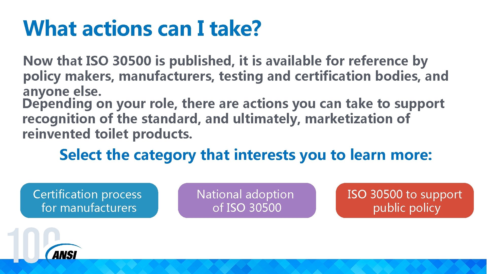 What actions can I take? Now that ISO 30500 is published, it is available