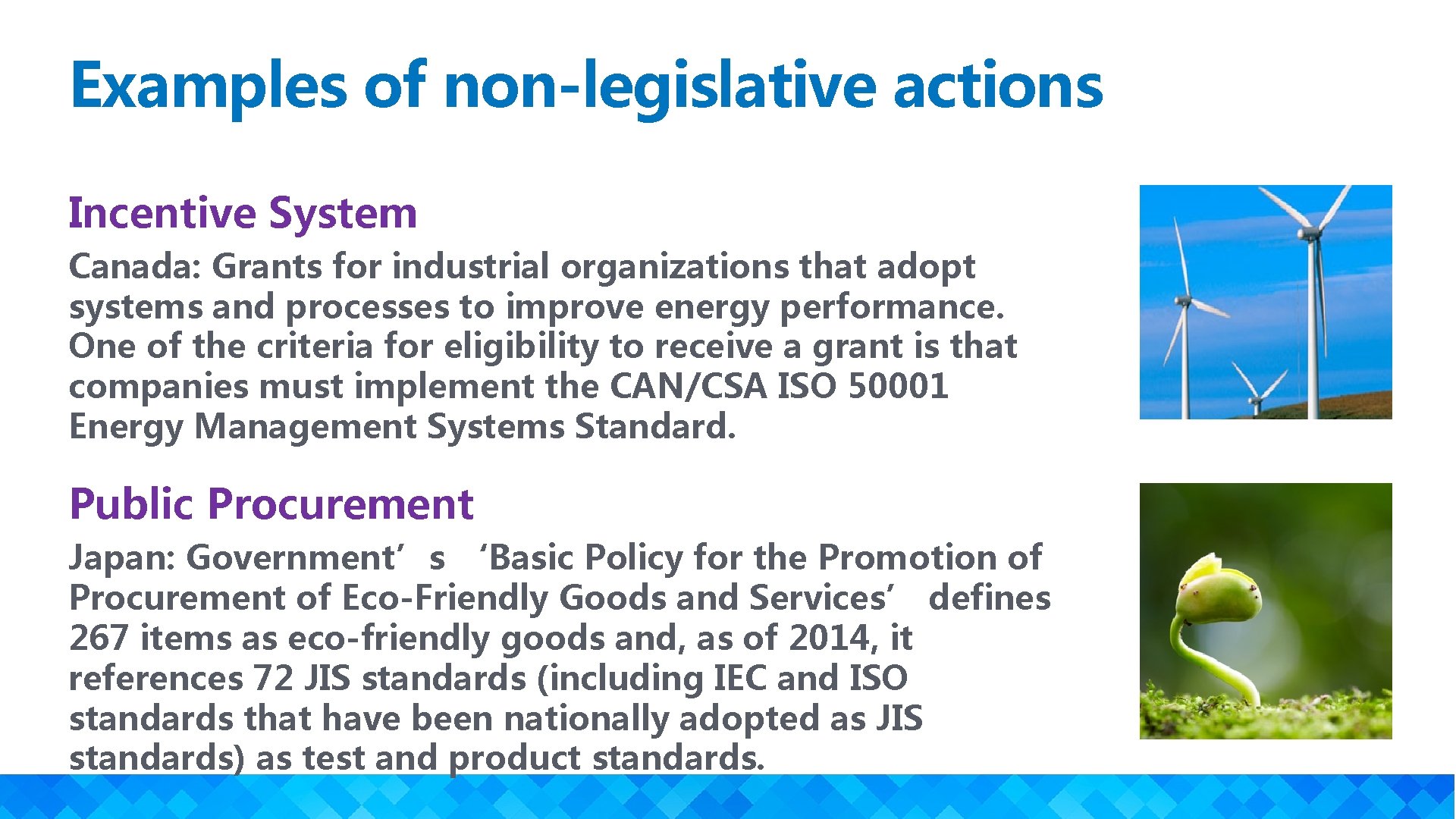 Examples of non-legislative actions Incentive System Canada: Grants for industrial organizations that adopt systems