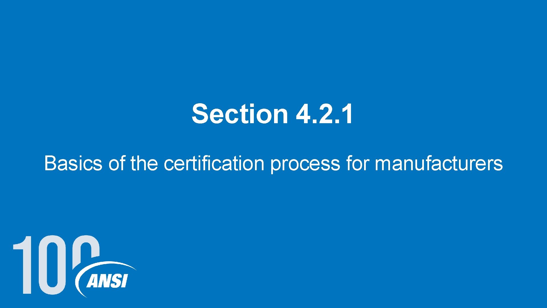 Section 4. 2. 1 Basics of the certification process for manufacturers 