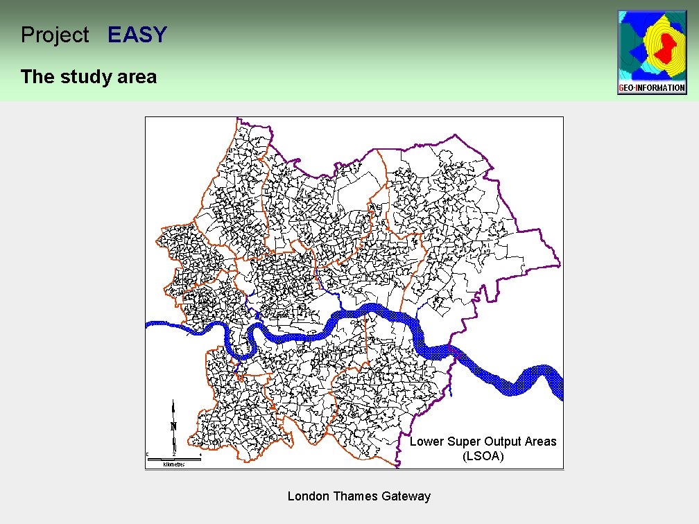 Project EASY The study area Lower Super Output Areas (LSOA) London Thames Gateway Project EASY The study area Lower Super Output Areas (LSOA) London Thames Gateway