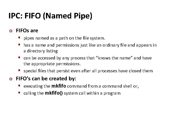 Carnegie Mellon IPC: FIFO (Named Pipe) ¢ FIFOs are § pipes named as a