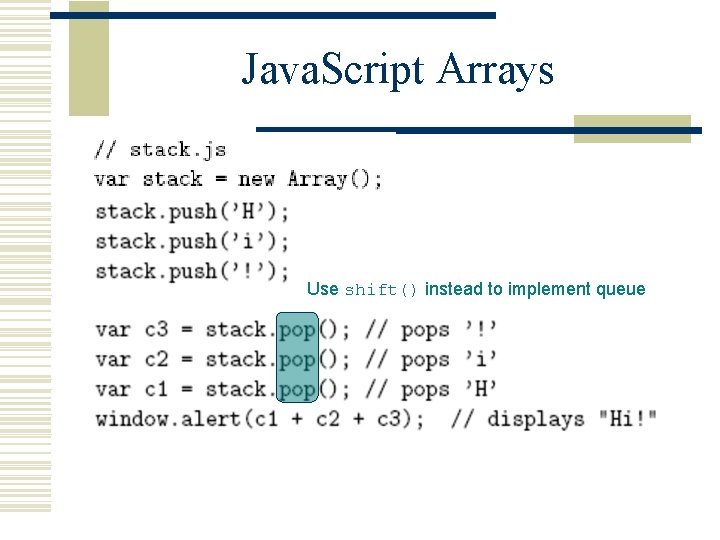 Java. Script Arrays Use shift() instead to implement queue 