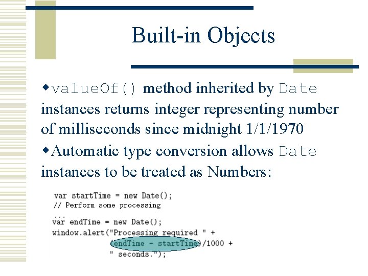 Built-in Objects wvalue. Of() method inherited by Date instances returns integer representing number of