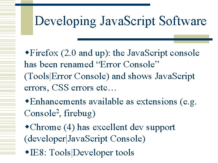 Developing Java. Script Software w. Firefox (2. 0 and up): the Java. Script console