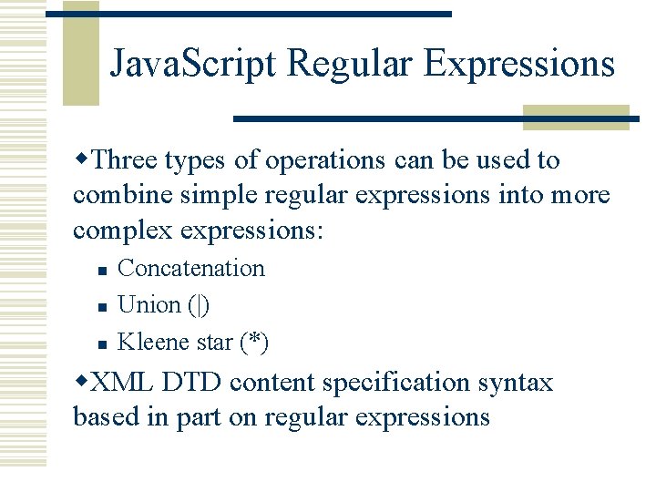 Java. Script Regular Expressions w. Three types of operations can be used to combine