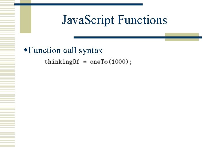 Java. Script Functions w. Function call syntax 