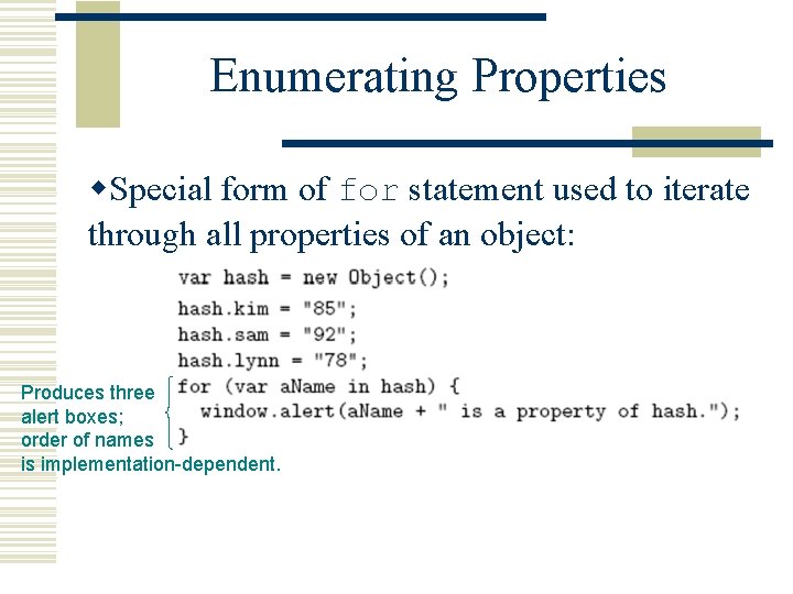 Enumerating Properties w. Special form of for statement used to iterate through all properties