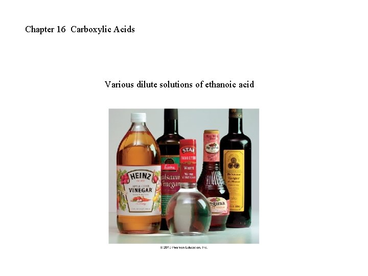 Chapter 16 Carboxylic Acids Various dilute solutions of ethanoic acid 