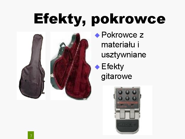 Efekty, pokrowce u Pokrowce z materiału i usztywniane u Efekty gitarowe 2021 -02 -27