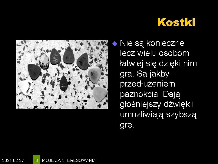 Kostki u 2021 -02 -27 8 MOJE ZAINTERESOWANIA Nie są konieczne lecz wielu osobom