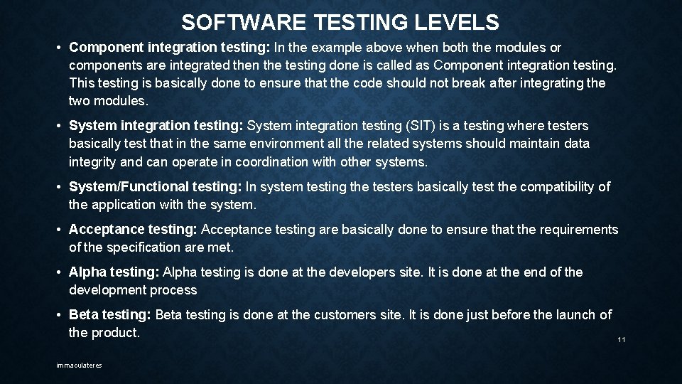 SOFTWARE TESTING LEVELS • Component integration testing: In the example above when both the