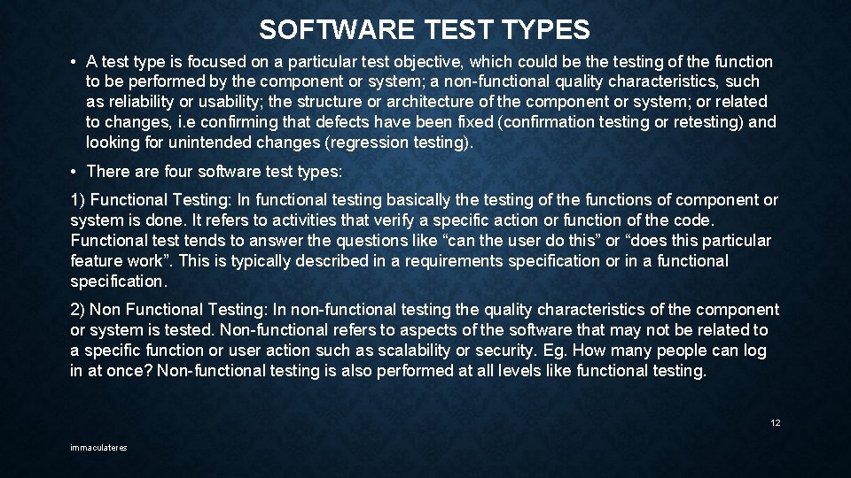 SOFTWARE TEST TYPES • A test type is focused on a particular test objective,