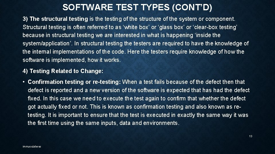 SOFTWARE TEST TYPES (CONT’D) 3) The structural testing is the testing of the structure