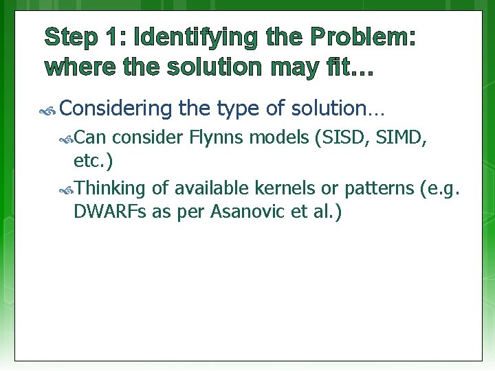 Step 1: Identifying the Problem: where the solution may fit… Considering Can the type