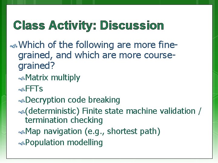 Class Activity: Discussion Which of the following are more finegrained, and which are more