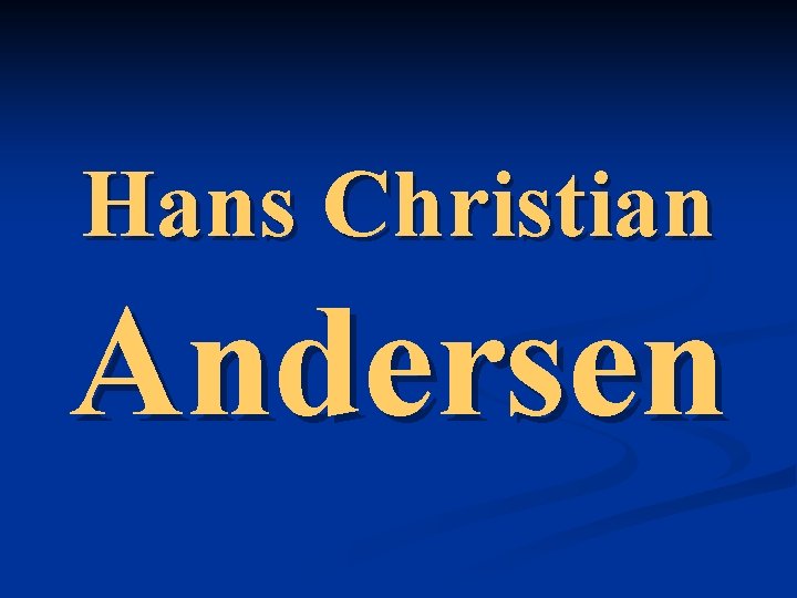 Hans Christian Andersen 