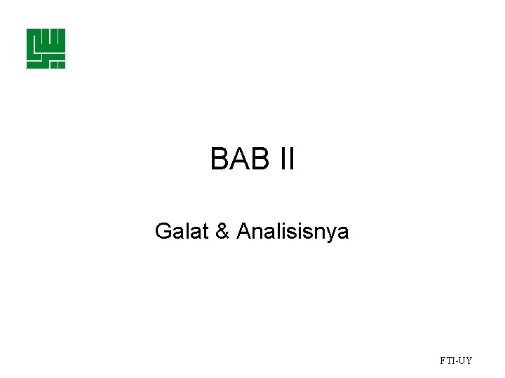 BAB II Galat & Analisisnya FTI-UY 