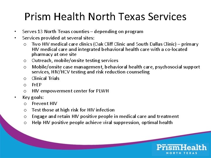 Prism Health North Texas Services • • • Serves 13 North Texas counties –