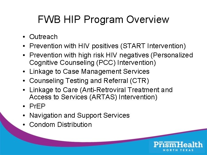 FWB HIP Program Overview • Outreach • Prevention with HIV positives (START Intervention) •