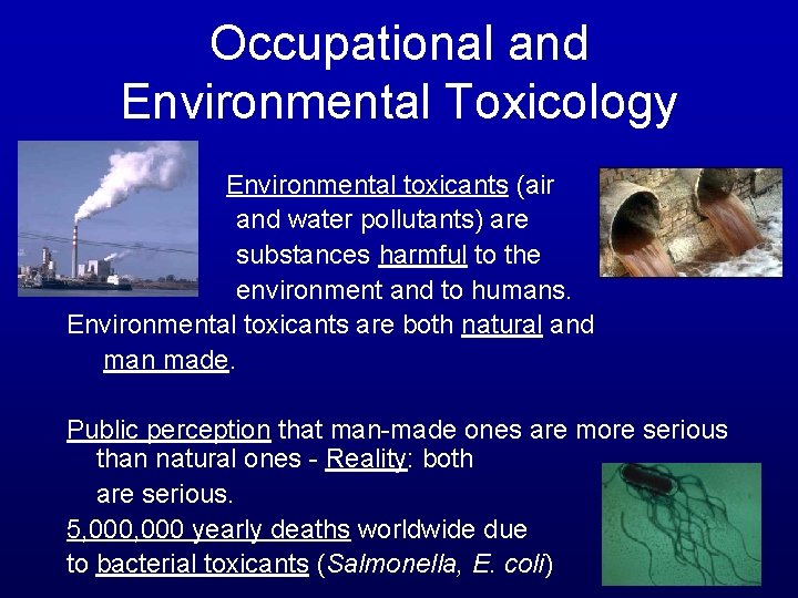 Occupational and Environmental Toxicology Environmental toxicants (air and water pollutants) are substances harmful to