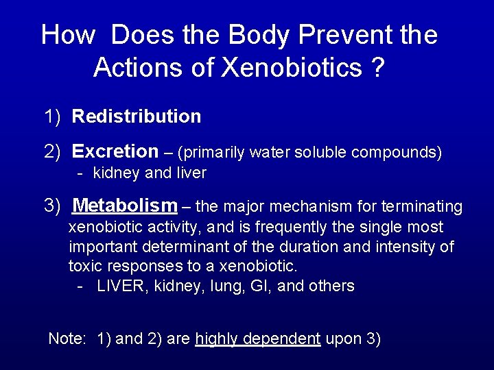 How Does the Body Prevent the Actions of Xenobiotics ? 1) Redistribution 2) Excretion