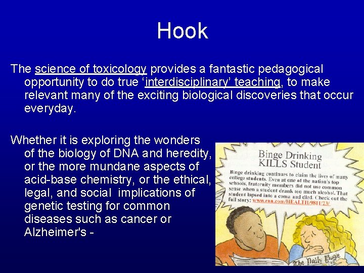 Hook The science of toxicology provides a fantastic pedagogical opportunity to do true ‘interdisciplinary’