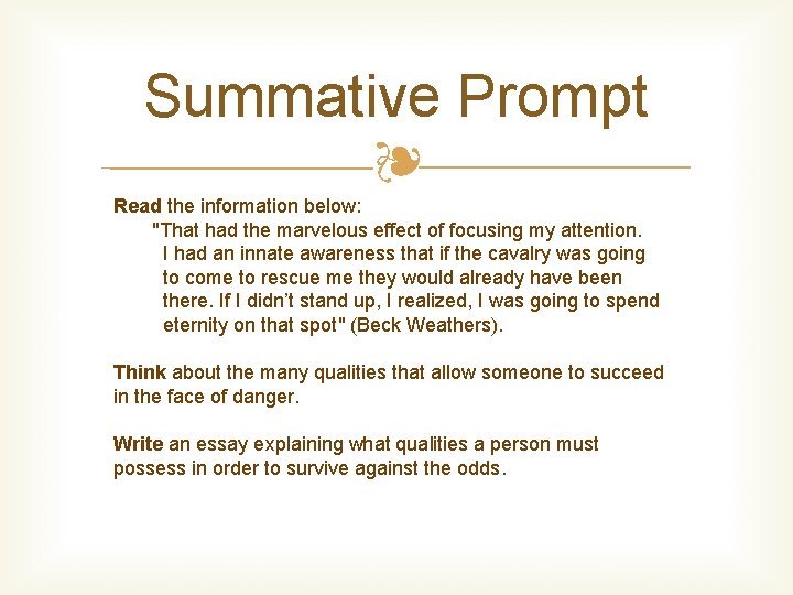 Summative Prompt ❧ Read the information below: "That had the marvelous effect of focusing