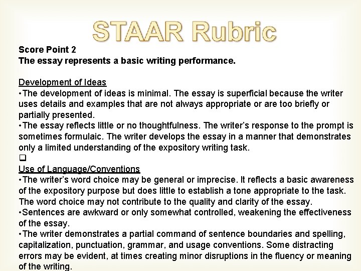 Score Point 2 The essay represents a basic writing performance. Development of Ideas •