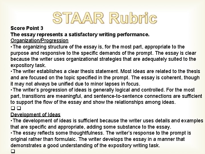 Score Point 3 The essay represents a satisfactory writing performance. Organization/Progression • The organizing