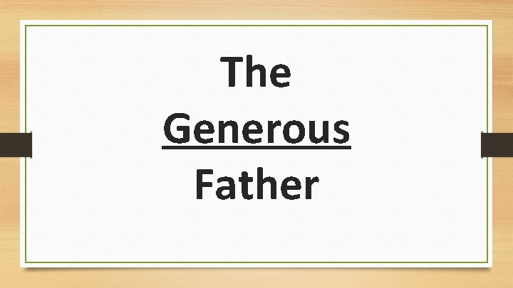 The Generous Father 
