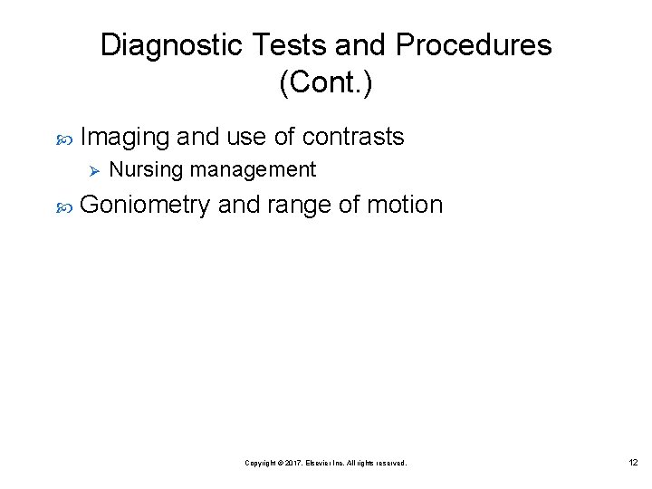 Diagnostic Tests and Procedures (Cont. ) Imaging and use of contrasts Ø Nursing management