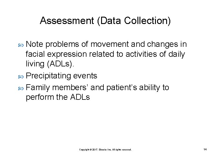 Assessment (Data Collection) Note problems of movement and changes in facial expression related to