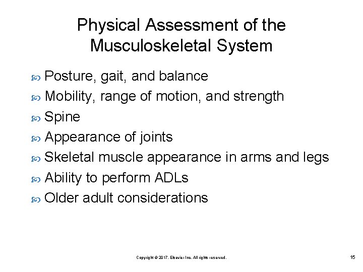 Physical Assessment of the Musculoskeletal System Posture, gait, and balance Mobility, range of motion,