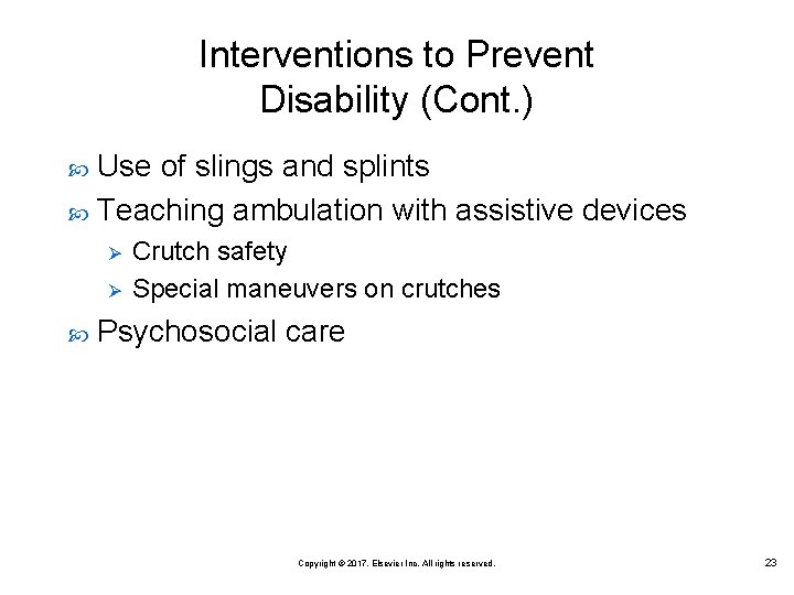 Interventions to Prevent Disability (Cont. ) Use of slings and splints Teaching ambulation with