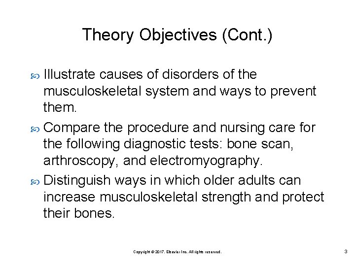 Theory Objectives (Cont. ) Illustrate causes of disorders of the musculoskeletal system and ways