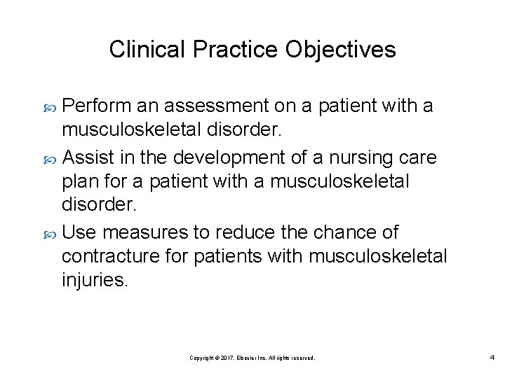 Clinical Practice Objectives Perform an assessment on a patient with a musculoskeletal disorder. Assist
