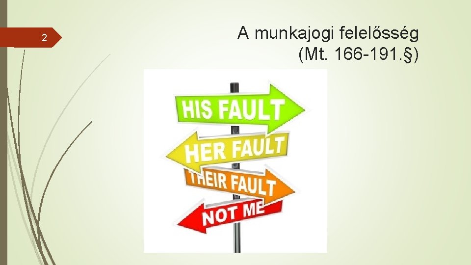 2 A munkajogi felelősség (Mt. 166 -191. §) 